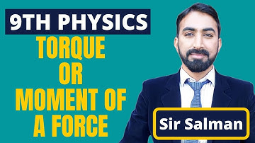 9th Class | Physics | Chapter 4 | Turning Effect of Forces | Torque or Moment of a Force | Lec.05.