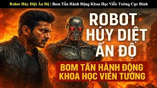 Rô Bốt Hủy Diệt Ấn Độ | Bom Tấn Khoa Học Viễn Tưởng Đáng Xem screenshot 4