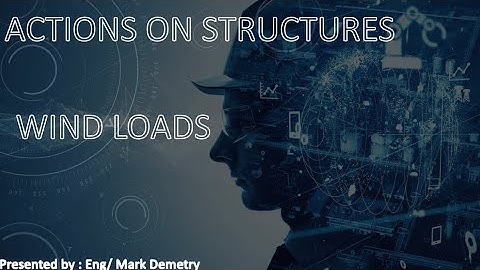 01- Complete guide about the design of Wind loads that are acting on structures based on EUROCODE.