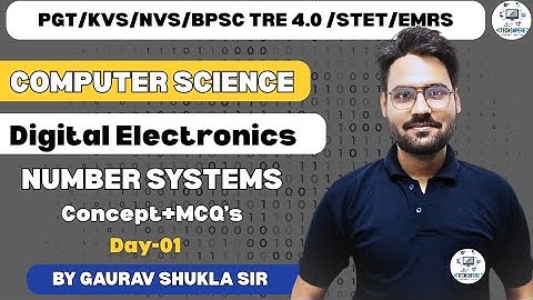 Day-01- Number System | Digital Electronics | PGT- NVS/KVS/BPSC 4.0 | by Gaurav Shukla Sir #bpsc