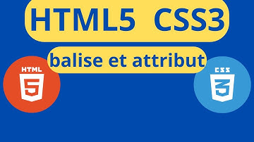 cours complet HTML5 & CSS3 (balise et attribut)