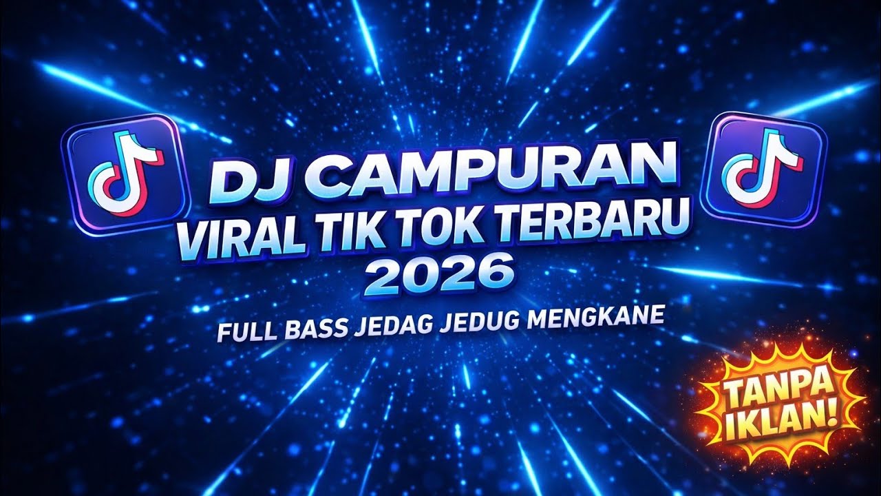 DJ CAMPURAN VIRAL TIK TOK TERBARU 2026 FULL BASS JEDAG JEDUG MENGKANE