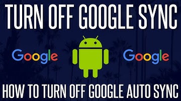 How to Turn Off & Stop Google Sync on Android Phones