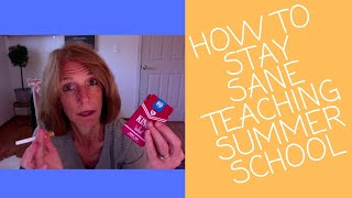 Staying Sane Teaching Summer School