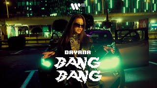 Dayana - Bang Bang | Official Music Video
