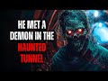 Homeless Man Seek Shelter In An Abandoned Tunnel And Came Across An Evil Being Real Horror Story 