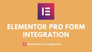 Elementor Pro Form Integration | Advanced Form Integration