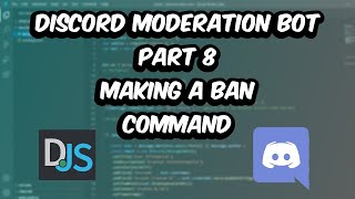 Making a Ban Command Discord Moderation Bot