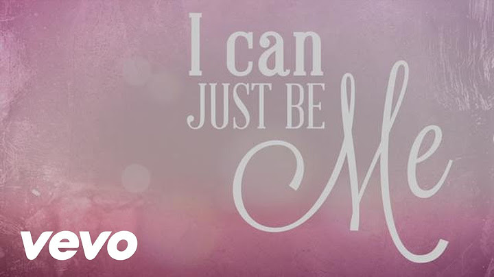 Laura Story - I Can Just Be Me (Official Lyric Video)