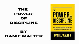 The Power Of Discipline Audio Full Book | By Daniel Walter