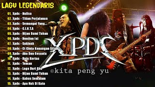 XPDC Full Album | Lagu XPDC Leganda | Nafisa, Titian Perjalanan | Lagu Rock Kapak Terpilih 90an