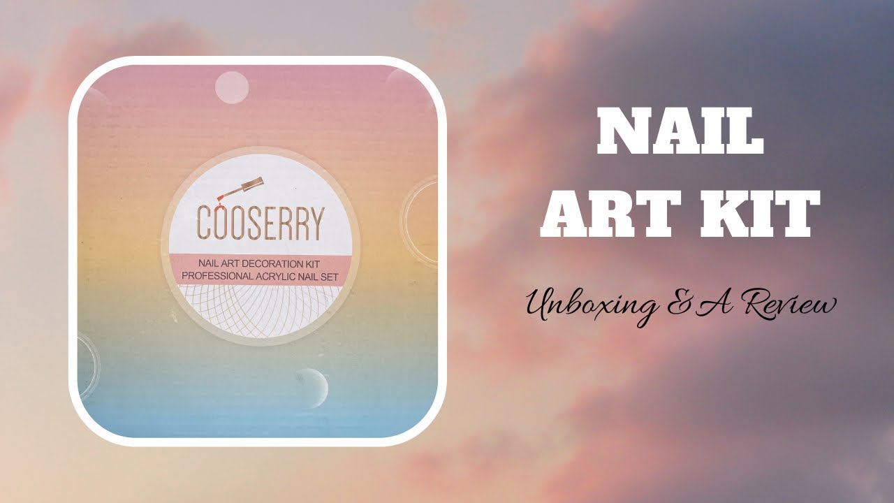 Nail Art & Acrylic Kit Review Featuring Cooserry YouTube