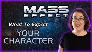 Mass Effect Guide - What to Expect: Your Character