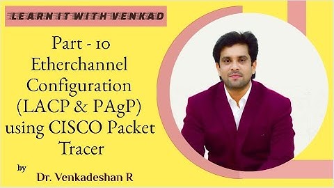 CISCO Networking Part -10 Etherchannel Configuration (LACP & PAgP) using CISCO Packet Tracer