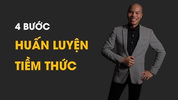 Sức Mạnh Tiềm Thức | 4 Bước Huấn Luyện Tiềm Thức |Coach Hoàn Lê