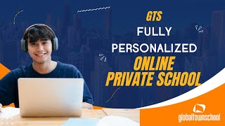 Global Town: Fully Personalized Online School for Grades 6-12
