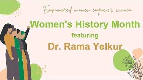 Women's History Month: Dr. Rama Yelkur