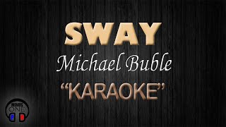 Video thumbnail of "SWAY - Michael Buble (KARAOKE) Original Key"