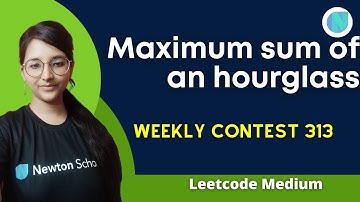 2428. Maximum Sum of an Hourglass || Leetcode Contest Medium || Array || CPP