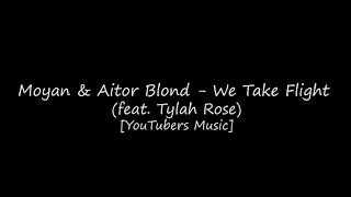 Video-Miniaturansicht von „Moyan & Aitor Blond - We Take Flight (feat. Tylah Rose)“