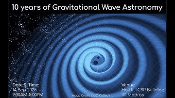 10 years of Gravitational Wave Astronomy - Afternoon Session