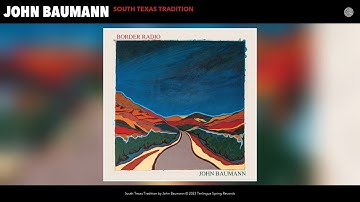 John Baumann - South Texas Tradition (Official Audio)