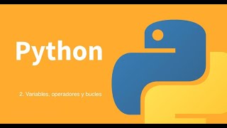 Introducción a Python: Variables, Operadores y Bucles