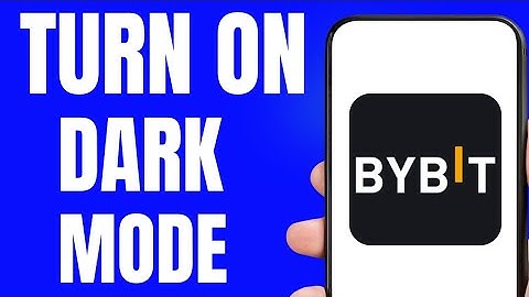 How To Turn on Dark Mode in Bybit Exchange