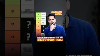 Ranking Conversations Starters From Best To Worst (Part 2) | #shorts