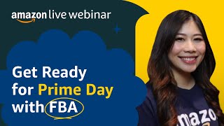 Get Ready for Prime Day 2023 with Fulfillment by Amazon (FBA) | Seller Education Webinars