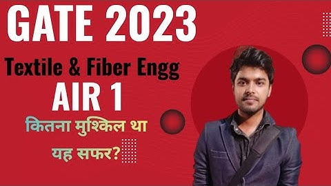 #GATE 2023 TF AIR 1 | Textile and Fiber Engineering | Interview with GATE TF Topper