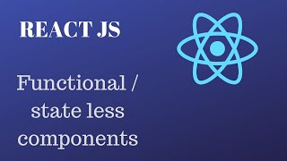 14 ReactJS Functional components or Stateless component