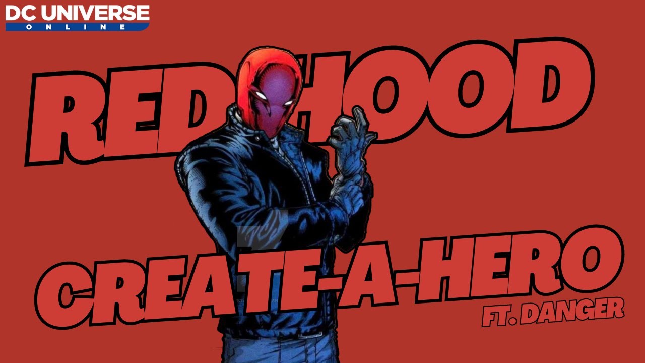 DCUO Create-A-Hero: Red Hood (Ft. Danger)