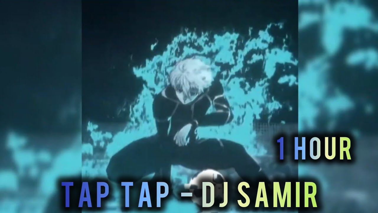 1 HOUR || TAP TAP - Dj Samir || SLOWED+REVERB