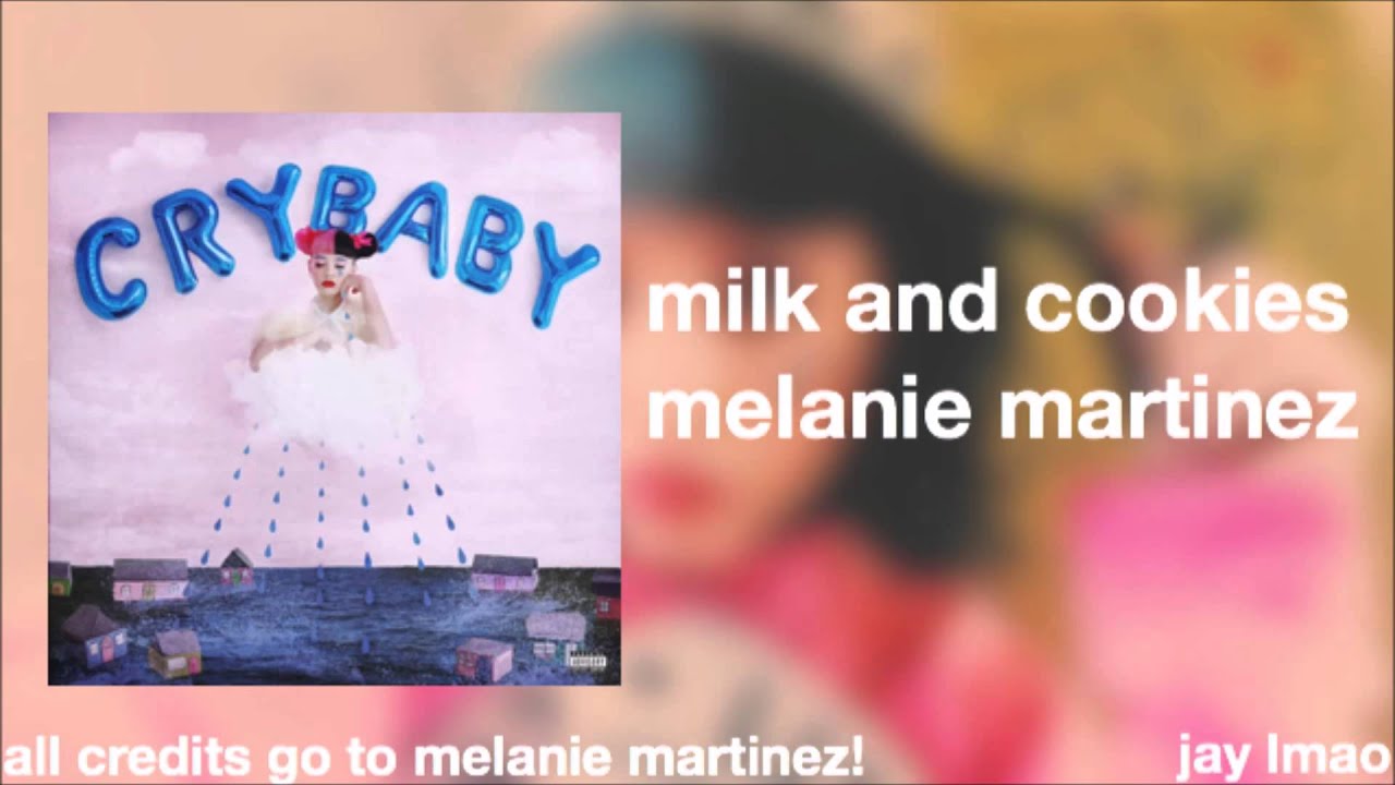 Milk and Cookies Melanie Martinez AUDIO YouTube