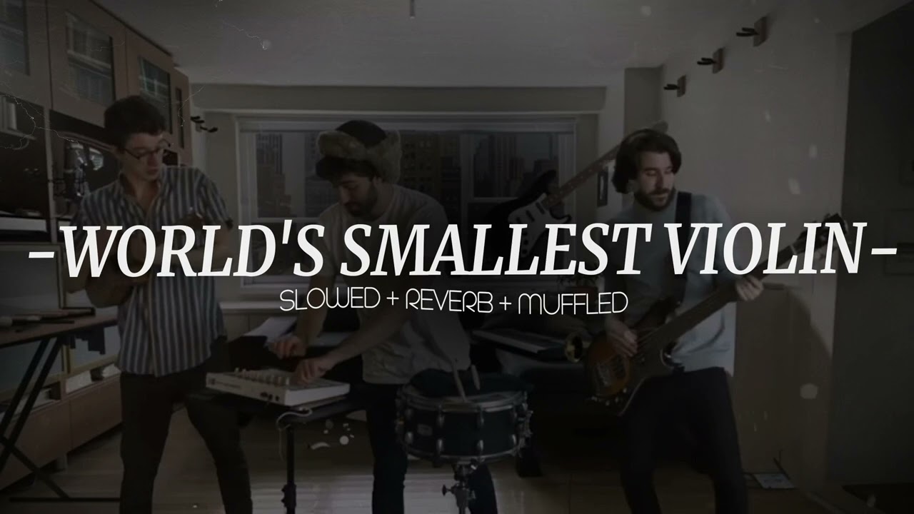 AJR - World's Smallest Violin //Slowed + Reverb + Muffled + BassBoosted LYRICS