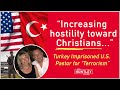 U.S. Pastor Imprisoned Two Years for “Terrorism” in Turkey