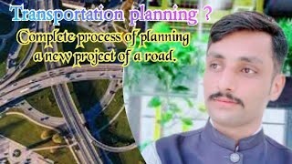 What is Transportation planning | Complete process of transportation planning | The Engineers work