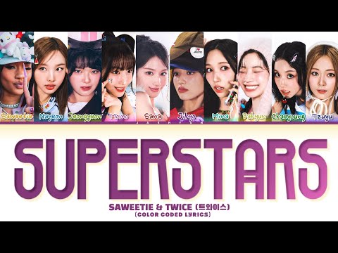 Saweetie & TWICE 'superstars' Lyrics (Color Coded Lyrics)