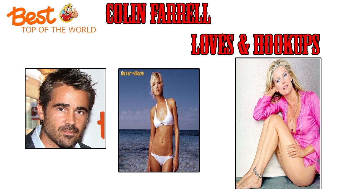 Best Top 17 Colin Farrell's Loves & Hookups - YouTube