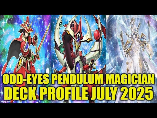 ODD-EYES PENDULUM MAGICIAN DECK PROFILE (JULY 2025) YU-GI-OH!