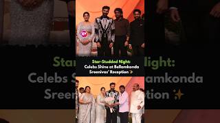 Star-Studded Night: Celebs Shine at Bellamkonda Sreenivas’ Reception ✨