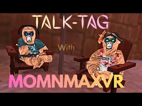 Talk-Tag with MomNmaxVR!