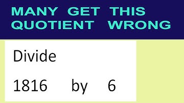 Divide     1816      by     6  many  get  this  quotient   wrong