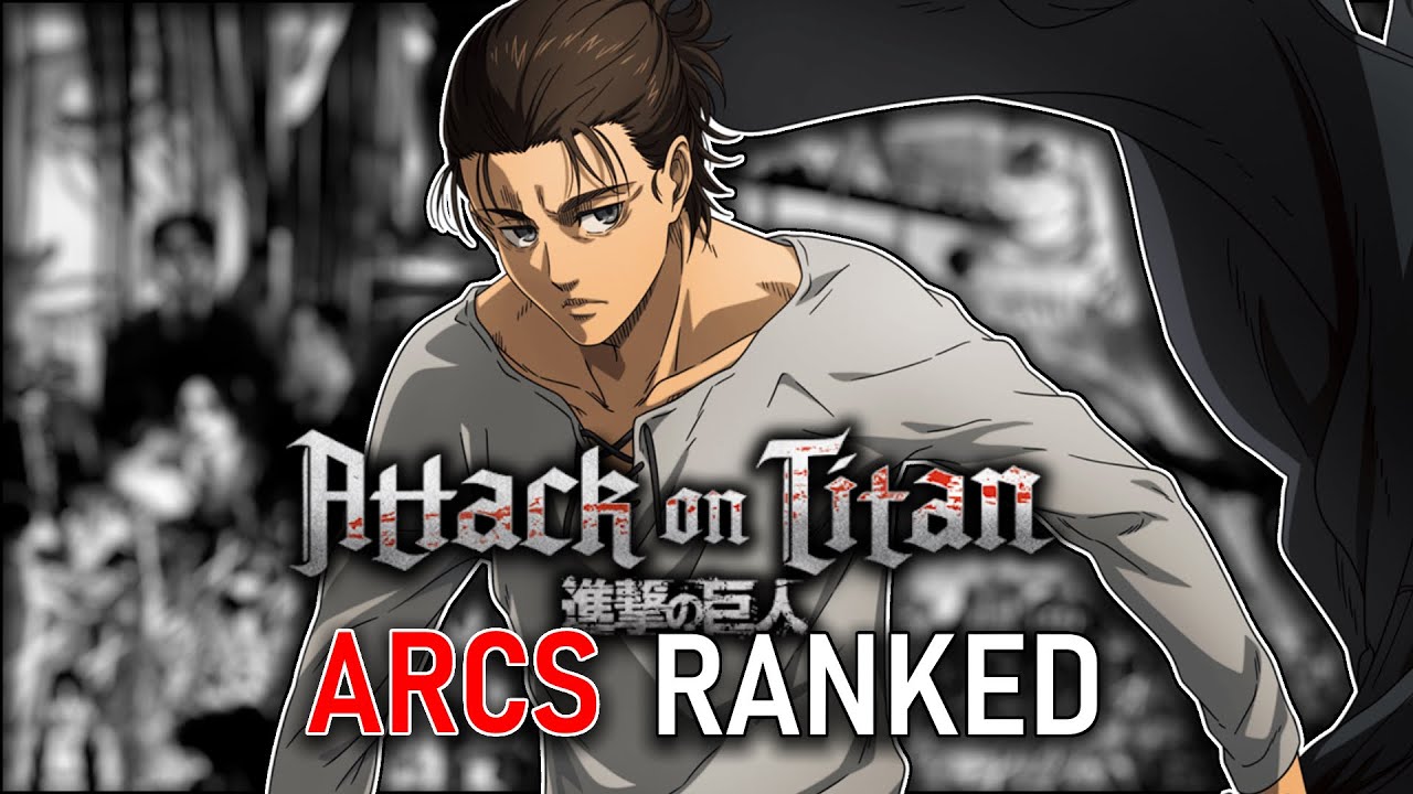 Attack On Titan Arcs Ranked (Manga Spoilers)