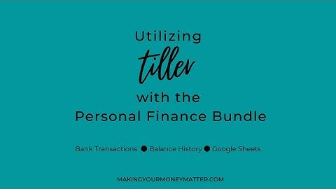 How to Set Up Tiller (with the Personal Finance Bundle)