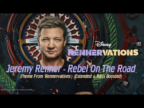 Jeremy Renner - Rebel On The Road (Theme From 'Rennervations') (Extended & Bass Boosted)