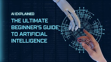 AI Explained The Ultimate Beginner