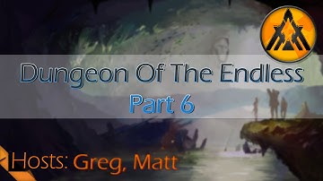 Dungeon Of The Endless | Part 6