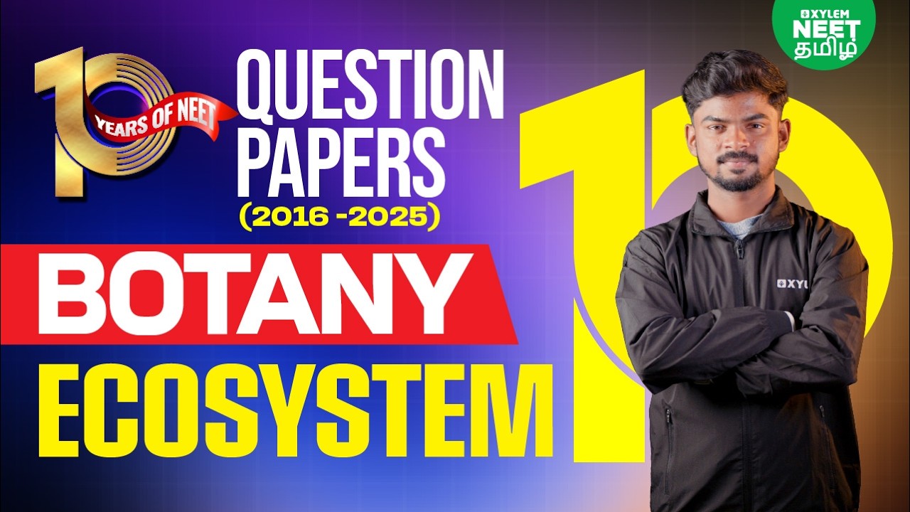 🔥 10 Years of NEET 📚 Ecosystem | NEET Botany PYQs | Xylem NEET Tamil
